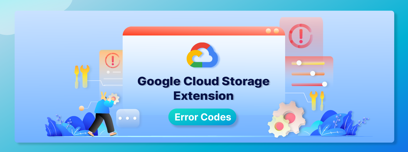 Google Cloud Storage Extension Error Codes - ServMask Helpdesk