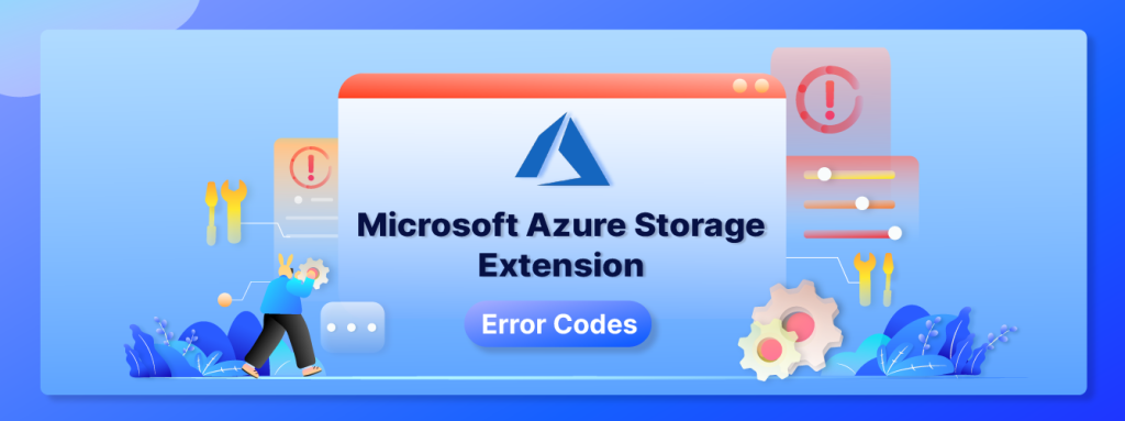 Microsoft Azure Storage Extension Error Codes - ServMask Helpdesk